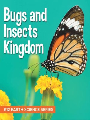 cover image of Bugs and Insects Kingdom --K12 Earth Science Series